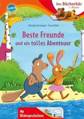 Couverture du produit · Beste Freunde und ein tolles Abenteuer: Der Bücherbär: 1. Klasse. Mit Bildergeschichten