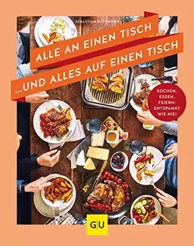 Couverture du produit · Alle an einen Tisch … und alles auf einen Tisch: Kochen, essen, feiern: entspannt wie nie! (GU Themenkochbuch)