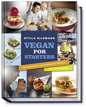 Couverture du produit · Vegan for Starters - Die einfachsten und beliebtesten Rezepte aus vier Kochbüchern (Vegane Kochbücher von Attila Hildmann)