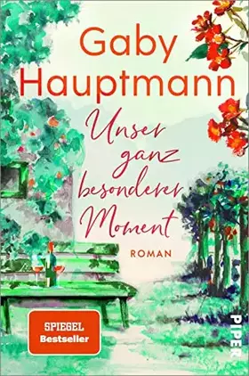 Couverture du produit · Unser ganz besonderer Moment: Roman | Ein berührender Roman über das Glück einer Freundschaft