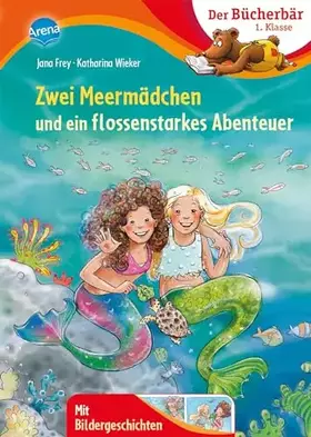 Couverture du produit · Zwei Meermädchen und ein flossenstarkes Abenteuer: Der Bücherbär: 1. Klasse. Mit Bildergeschichten