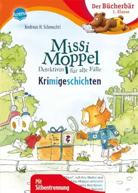 Couverture du produit · Missi Moppel. Krimigeschichten: Der Bücherbär: 1. Klasse. Mit Silbentrennung