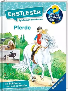 Couverture du produit · Wieso? Weshalb? Warum? Erstleser, Band 6 - Pferde (2. Klasse, Erstlesebuch ab 7 Jahren - mit Stickern und Leserätseln) (Erstles