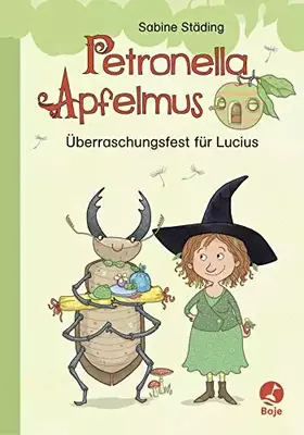 Couverture du produit · Petronella Apfelmus - Überraschungsfest für Lucius: Lustige Geburtstagsgeschichte für Leseanfänger ab 7 Jahren
