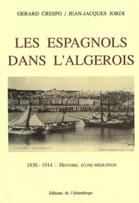 Couverture du produit · Les Espagnols dans l'Algérois: 1830-1914