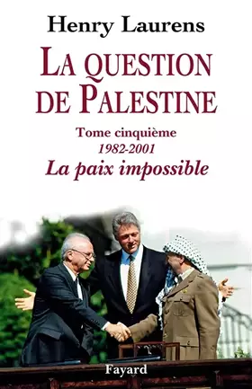 Couverture du produit · La question de Palestine, tome 5: La paix impossible