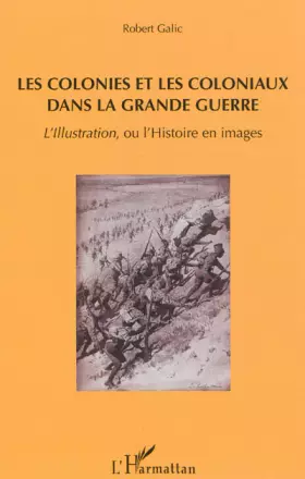 Couverture du produit · Les colonies et les coloniaux dans la Grande Guerre: L'Illustration, ou l'Histoire en images