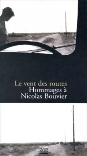 Couverture du produit · LE VENT DES ROUTES. Hommages à Nicolas Bouvier