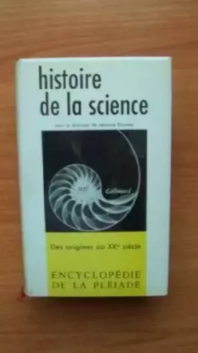 Couverture du produit · ENCYCLOPEDIE DE LA PLEIADE : HISTOIRE DE LA SCIENCE des origines au XXè siècle