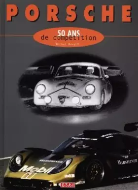 Couverture du produit · Porsche, 50 ans de compétition de 1948 à 1998