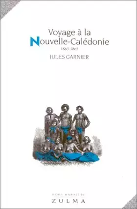Couverture du produit · Voyage à la Nouvelle-Calédonie : 1863-1866