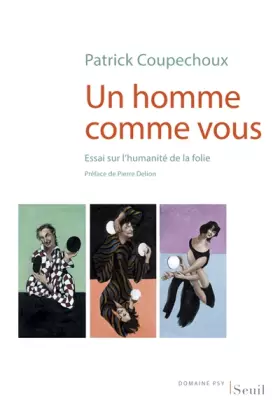 Couverture du produit · Un homme comme vous. Essai sur l'humanité de la folie
