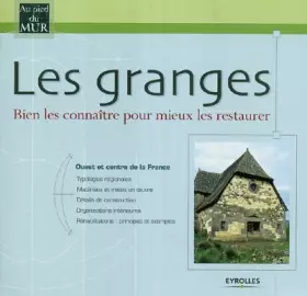 Couverture du produit · Les Granges : Bien les connaître pour mieux les restaurer