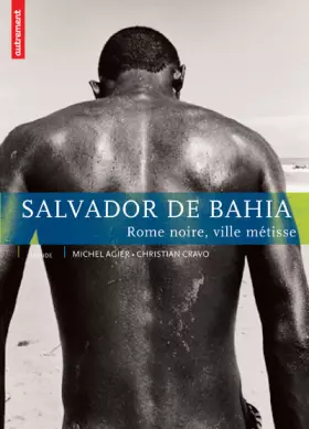 Couverture du produit · Salvador de Bahia : Rome noire, ville métisse