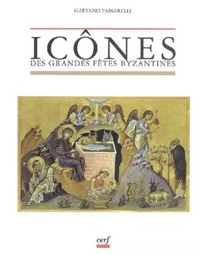 Couverture du produit · Icônes des grandes fêtes byzantines