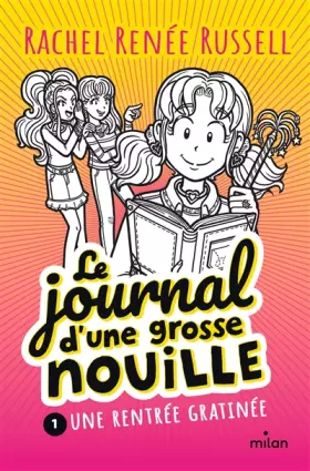 Couverture du produit · Le journal d'une grosse nouille, Tome 01: Une rentrée gratinée
