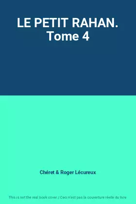 Couverture du produit · LE PETIT RAHAN. Tome 4