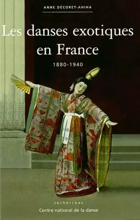 Couverture du produit · Les Danses exotiques en France: 1880-1940