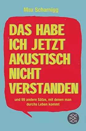 Couverture du produit · Das habe ich jetzt akustisch nicht verstanden: und 99 andere Sätze, mit denen man durchs Leben kommt