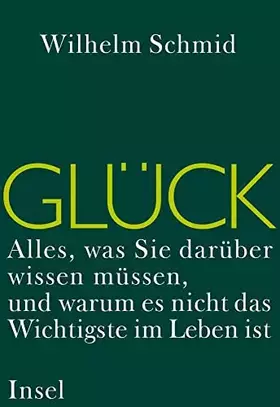 Couverture du produit · Glück: Alles, was Sie darüber wissen müssen, und warum es nicht das Wichtigste im Leben ist