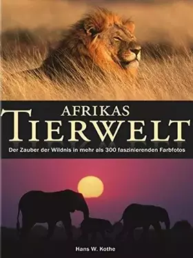 Couverture du produit · Afrikas Tierwelt: Der Zauber der Wildnis in mehr als 300 faszinierenden Farbfotos