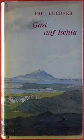 Couverture du produit · Gast auf Ischia. Aus Briefen und Memoiren von 500 Jahren