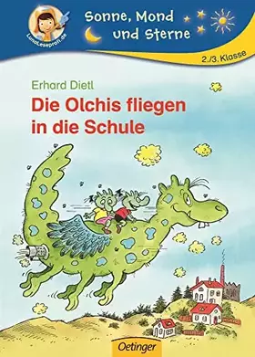 Couverture du produit · Die Olchis fliegen in die Schule: Sonne, Mond und Sterne. 2./3. Klasse
