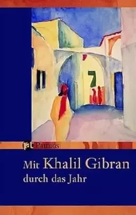 Couverture du produit · Mit Khalil Gibran durch das Jahr: Ein immerwährender Begleiter