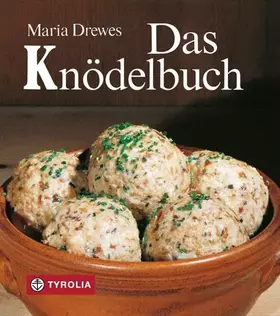 Couverture du produit · Das Knödelbuch: 80 pikante und süße Knödelgerichte. Ein Bestseller seit 30 Jahren im Geschenkformat