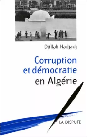 Couverture du produit · Corruption et démocratie en Algérie