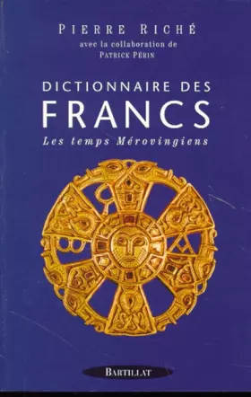 Couverture du produit · DICTIONNAIRE DES FRANCS. Les temps Mérovingiens