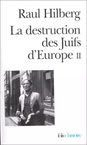 Couverture du produit · La Destruction des Juifs d'Europe. Tome II