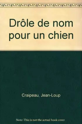 Couverture du produit · Drôle de nom pour un chien