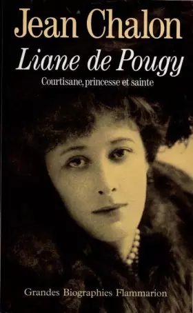 Couverture du produit · Liane de Pougy : Courtisane, princesse et sainte