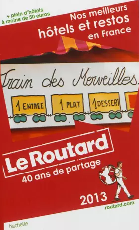 Couverture du produit · Le Routard Nos meilleurs hôtels et restos en France 2013