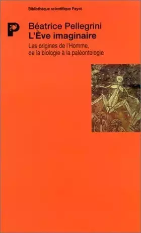 Couverture du produit · L'Eve imaginaire : Les origines de l'homme, de la biologie à la paléontologie