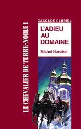 Couverture du produit · Le chevalier de Terre-Noire, Tome 1 : L'adieu au domaine