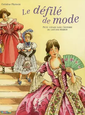 Couverture du produit · Le défilé de mode : Petit voyage dans l'histoire du costume féminin