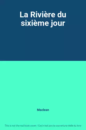 Couverture du produit · La Rivière du sixième jour