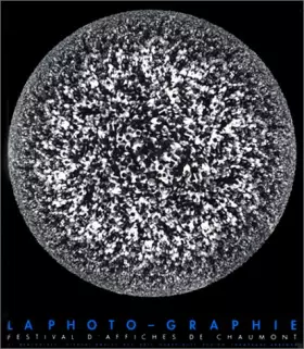 Couverture du produit · La Photographie. Rencontres internationales des arts graphiques à Chaumont