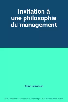 Couverture du produit · Invitation à une philosophie du management