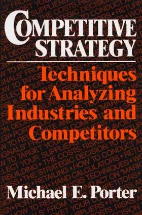 Couverture du produit · Competitive Strategy: Techniques for Analyzing Industries and Competitors