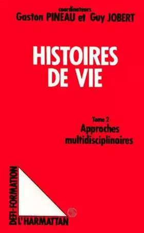 Couverture du produit · Les histoires de vie, Tome 2 Approches multidisciplinaires