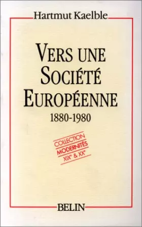 Couverture du produit · VERS UN SOCIETE EUROPEENNE. Une histoire sociale de l'europe 1880-1980