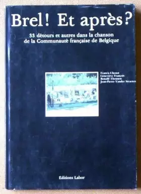 Couverture du produit · Brel et après ? 33 détours et autres dans la chanson de la Communauté française de Belgique
