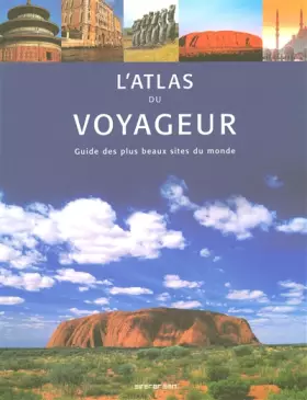 Couverture du produit · L'atlas du voyageur : Guide des plus beaux sites du monde