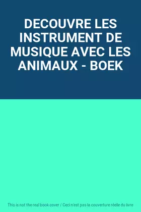 Couverture du produit · DECOUVRE LES INSTRUMENT DE MUSIQUE AVEC LES ANIMAUX - BOEK