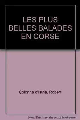 Couverture du produit · Les plus belles Balades en Corse : 40 itineraires pour baladeurs curieux