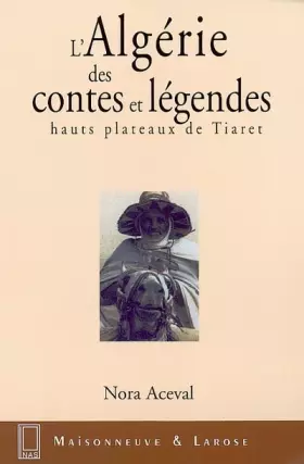 Couverture du produit · L'Algérie des contes et légendes : Hauts plateaux de Tiaret