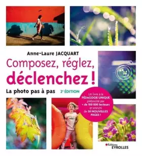Couverture du produit · Composez, réglez, déclenchez ! - 2e édition: La photo pas à pas